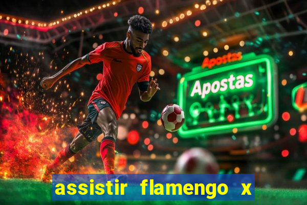 assistir flamengo x fortaleza ao vivo online multicanais